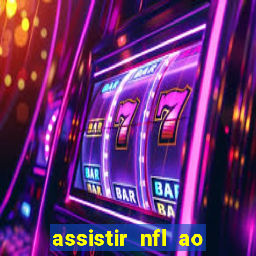 assistir nfl ao vivo gratis